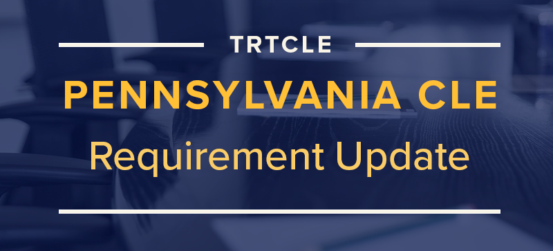 What is the current status of the Pennsylvania CLE Requirement?